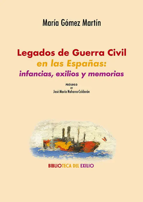 Legados de Guerra Civil en las Españas: Infancias, Exilios y Memorias