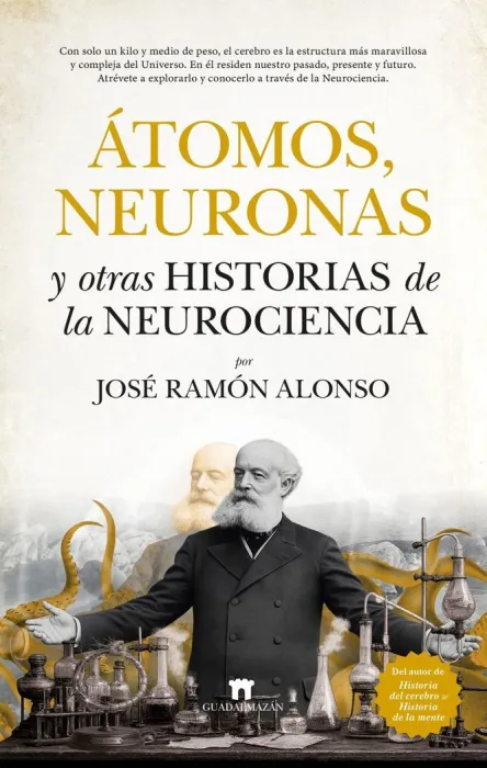 Átomos, Neuronas y Otras Historias de la Neurociencia