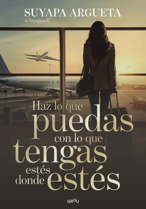 Haz lo que Puedas con lo que Tengas Estés Donde Estés