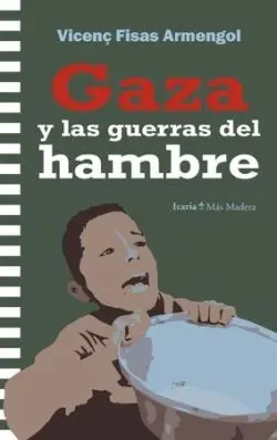 Gaza y las Guerras del Hambre
