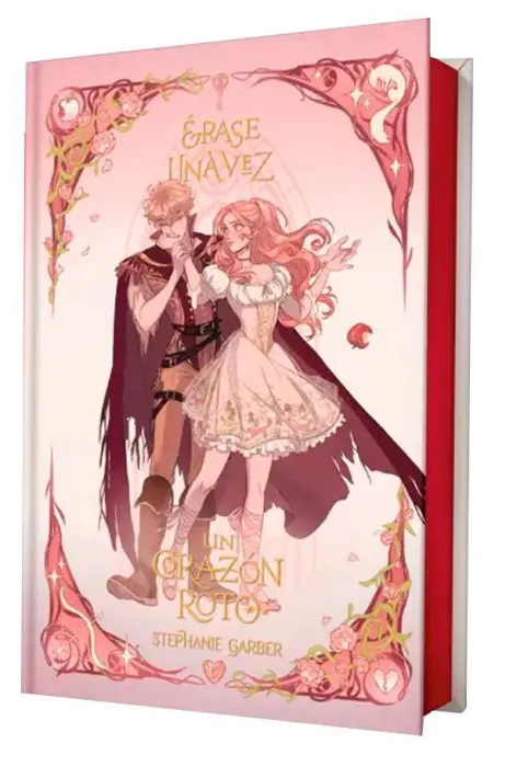 Erase una Vez un Corazon Roto - Edicion Especial Ilustrada