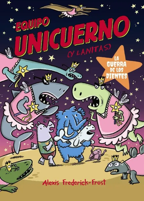 Equipo Unicuerno. La Guerra de los Dientes