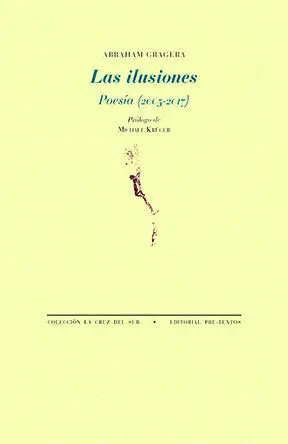 Las Ilusiones. Poesia (2005-2017)