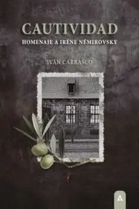 Cautividad. Homenaje a Iréne Némirovsky