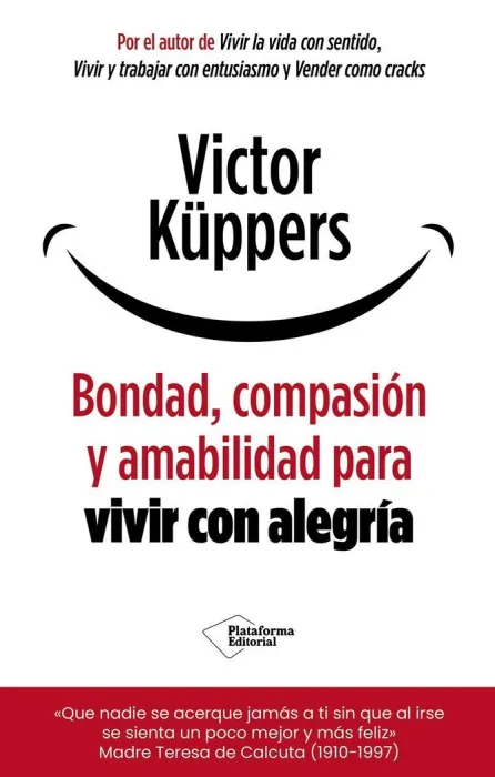 Bondad, Compasión y Amabilidad para Vivir con Alegría