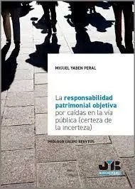 La Responsabilidad Patrimonial Objetiva por Caídas en la Vía Pública (Certeza de