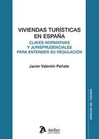 Viviendas Turisticas en España: Claves Normativas y Jurisprudenciales para Enten