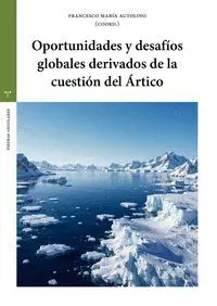 Oportunidades y Desafíos Globales Derivados de la Cuestión del Ártico