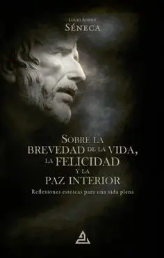 Sobre la Brevedad de la Vida, la Felicidad y la Paz Interior