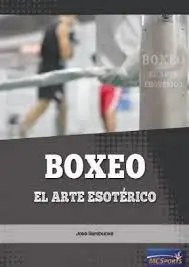 Boxeo. El Arte Esotérico