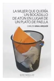 La Mujer que Queria un Bocadillo de Atún en Lugar de un Plato de Paella