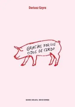 Gracias por los Ojos de Cerdo