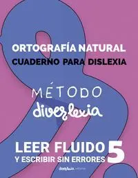 Metodo Diverlexia 5 Ortografía Natural. Cuaderno para Dislexia