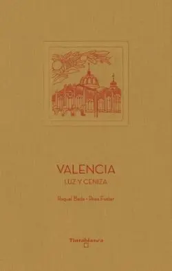 Valencia. Luz y Ceniza