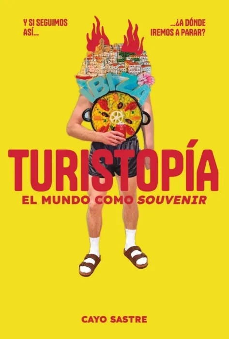Turistopía: el Mundo Como Souvenir