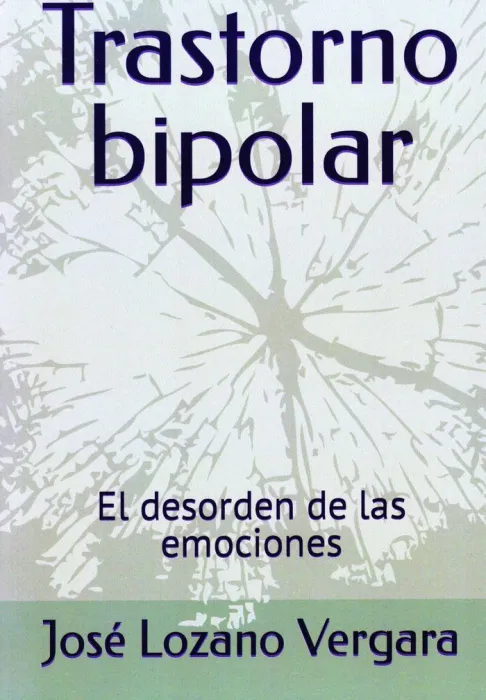 Trastorno Bipolar. El Desorden de las Emociones