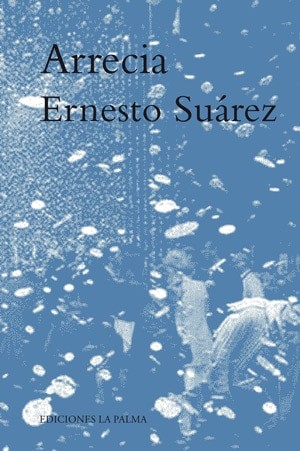 Ernesto Suárez presenta su último poemario “Arrecia