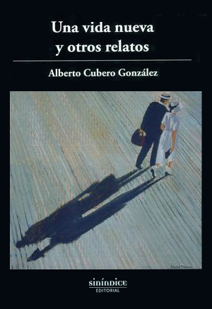 Alberto Cubero González presenta “Una vida nueva y otros relatos”